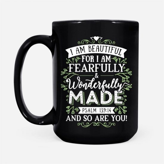 I Am Beautiful For I Am Fearfully And Wonderfully Made Coffee Mug 2