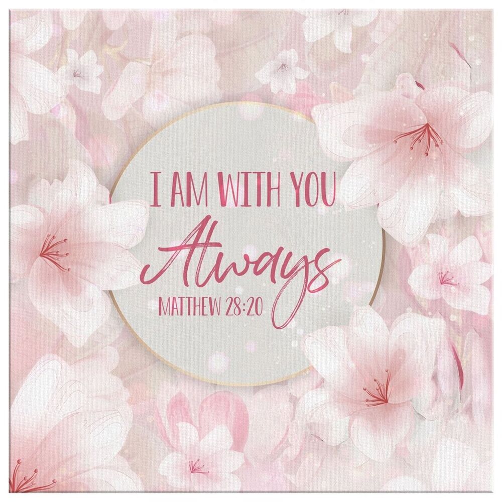 I-Am-With-You-Always-Matthew-2820-Canvas-Wall-Art-2 I Am With You Always Matthew 2820 Canvas Wall Art 2 2