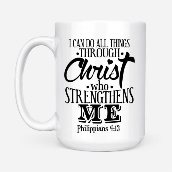 I Can Do All Things Through Christ Philippians 413 Bible Verse Coffee Mug 2