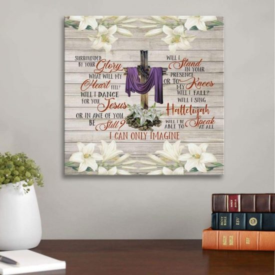 I Can Only Imagine Christian Song Lyrics Canvas Wall Art