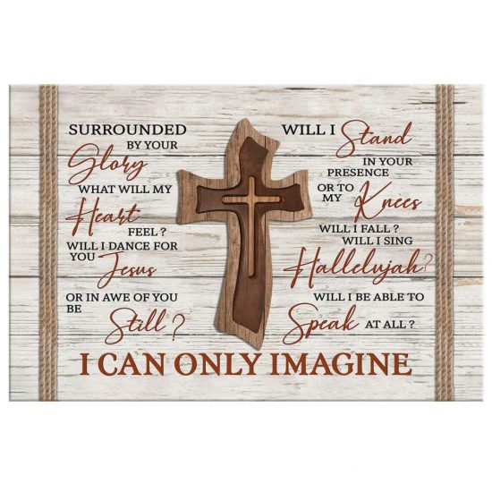 I Can Only Imagine Wooden Cross Christian Wall Art Canvas - Teehall