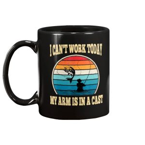 I Cant Work Today My Arm Is In A Cast Hunting And Fishing Mug 2