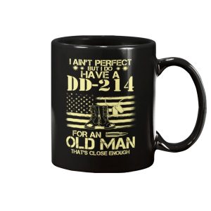 I Do Have A DD 214 For An Old Man Thats Close Enough Mug 1