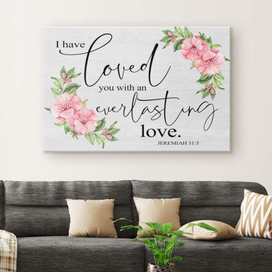 I Have Loved You With An Everlasting Love Jeremiah 313 Bible Verse Wall Art Canvas 1