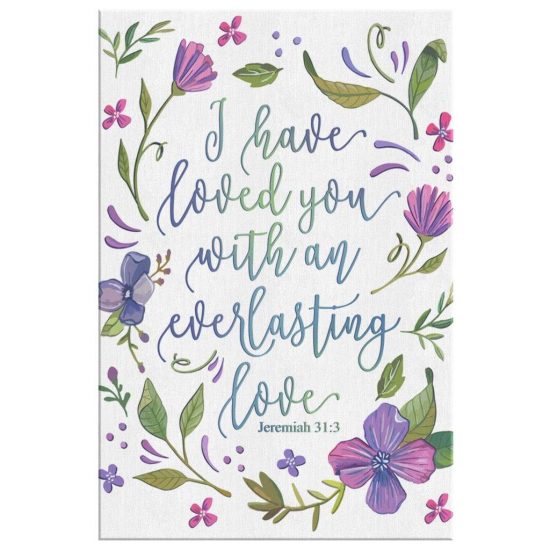 I Have Loved You With An Everlasting Love Jeremiah 313 Scripture Canvas Wall Art 2