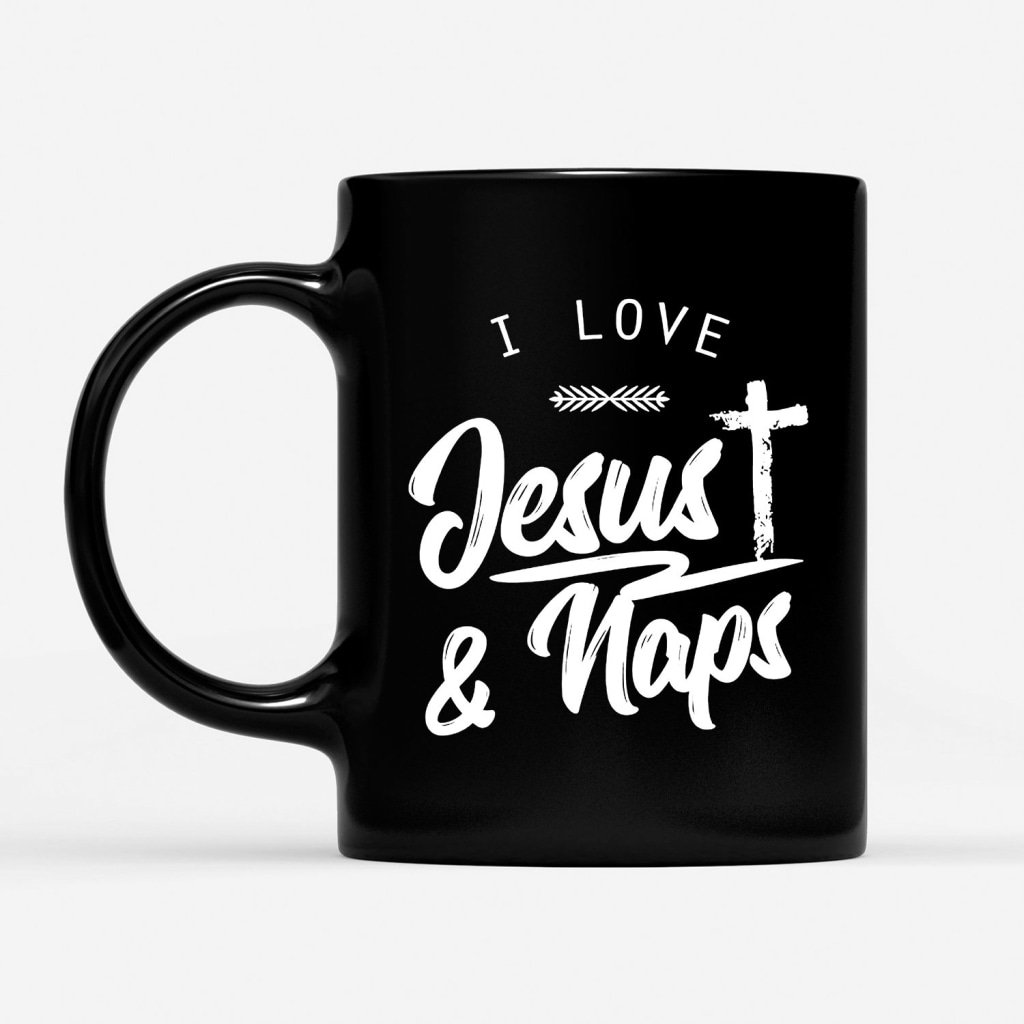 I-Love-Jesus-And-Naps-Coffee-Mug-1 I Love Jesus And Naps Coffee Mug 1