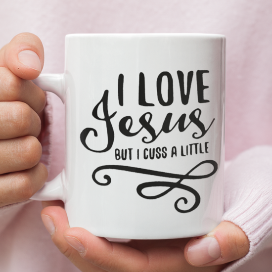 I Love Jesus But I Cuss A Little Coffee Mug