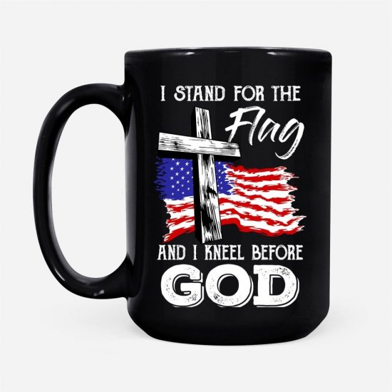 I Stand For The Flag And I Kneel Before God Coffee Mug 2 1
