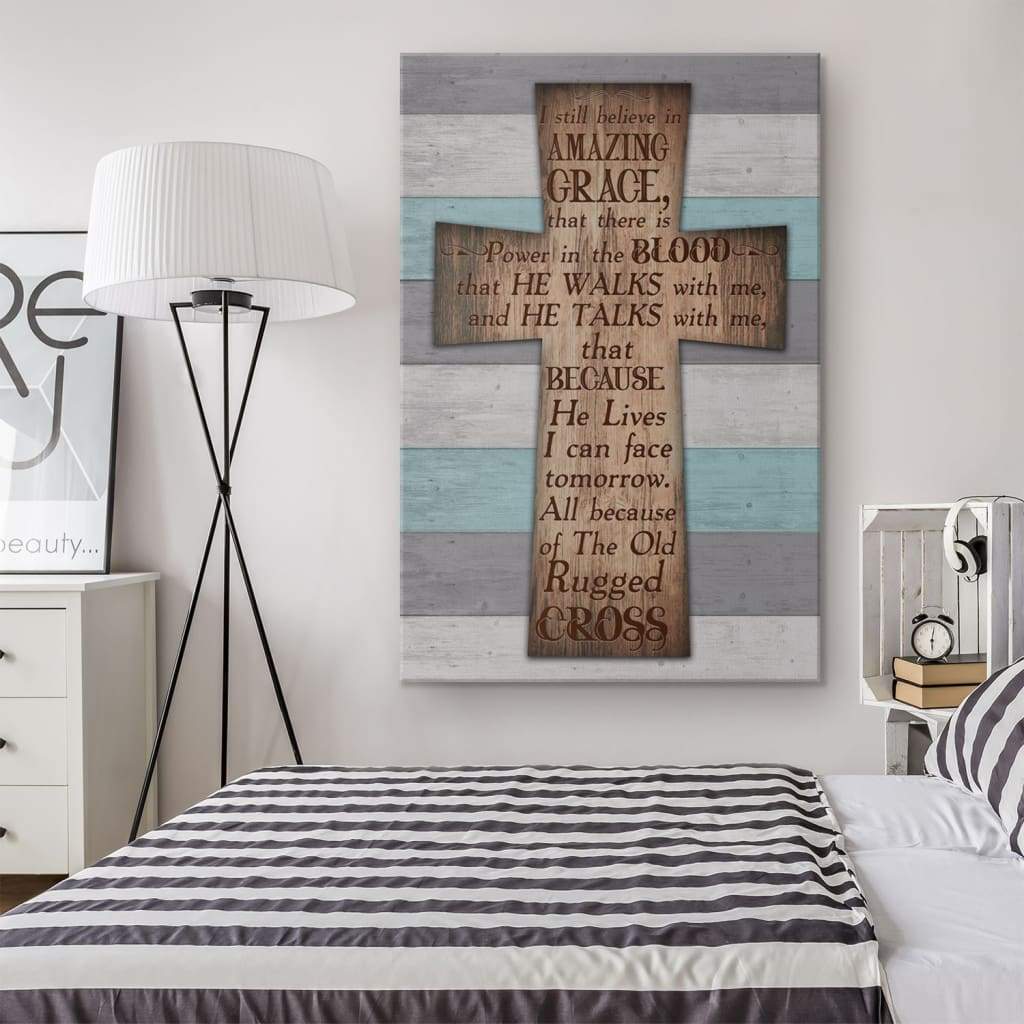I-Still-Believe-In-Amazing-Grace-Cross-Canvas-Wall-Art-1 I Still Believe In Amazing Grace Cross Canvas Wall Art 1 1