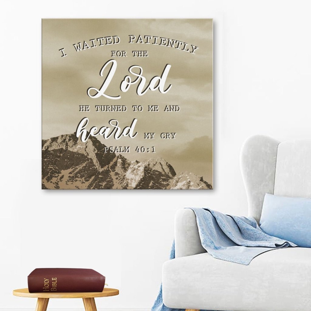 I Waited Patiently For The Lord; He Turned To Me And Heard My Cry Psalm 40:1 Canvas Wall Art