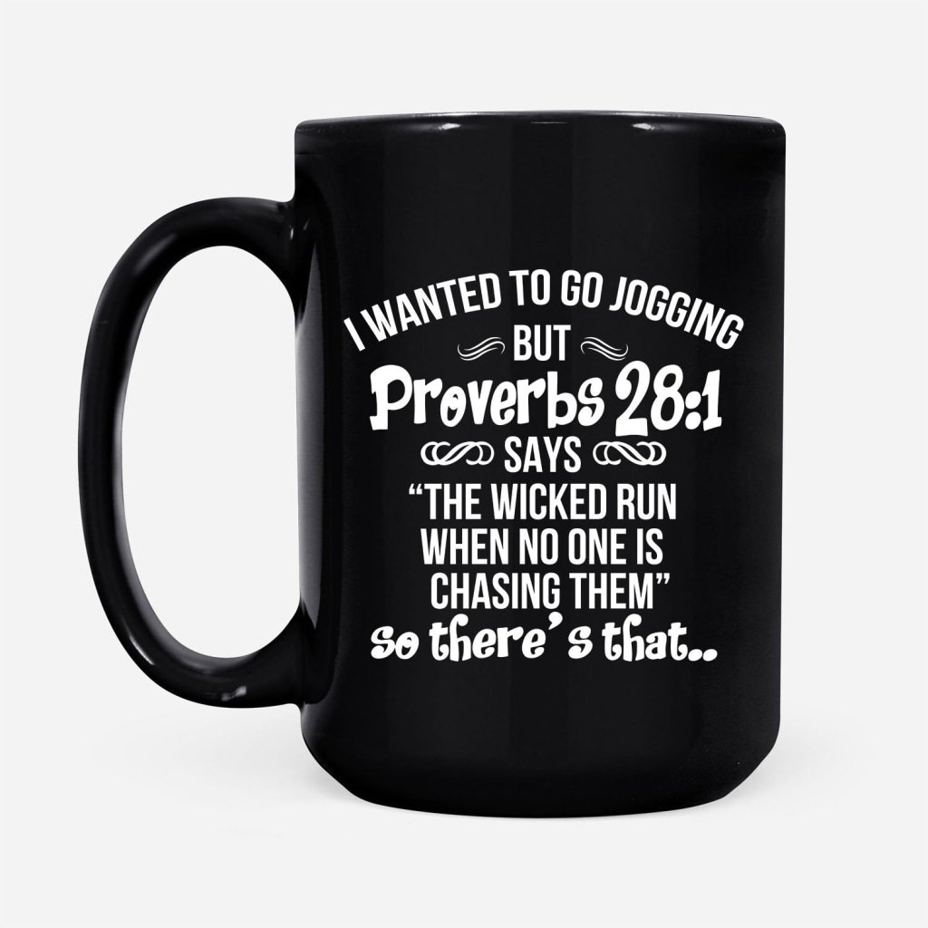 I-Wanted-To-Go-Jogging-But-Proverbs-281-Says...-Coffee-Mug-2 I Wanted To Go Jogging But Proverbs 281 Says... Coffee Mug 2