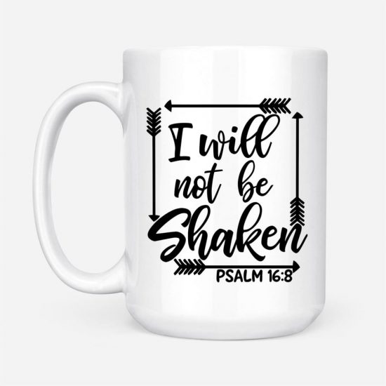 I Will Not Be Shaken Psalm 168 Bible Verse Coffee Mug 2