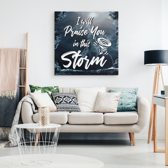 I Will Praise You In This Storm Canvas Wall Art 1