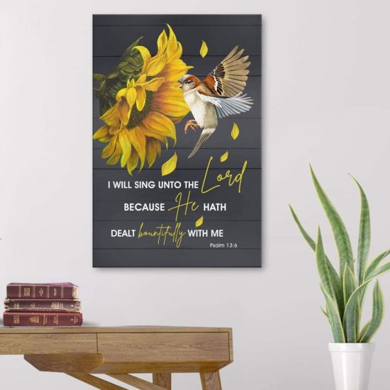 I Will Sing Unto The Lord Psalm 13:6 Kjv Canvas Print - Bible Verse Wall Art