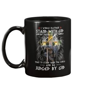 I Would Rather Stand With God And Be Judged By The World Mug 1