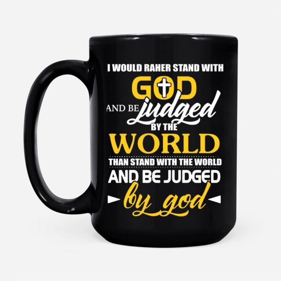 I Would Rather Stand With God Coffee Mug 2 I Would Rather Stand With God Coffee Mug 2