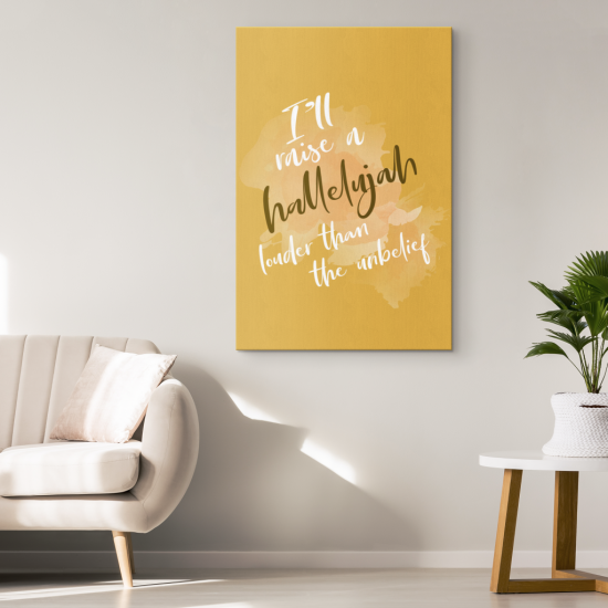 ILl Raise A Hallelujah Louder Than The Unbelief Canvas Wall Art 1 1
