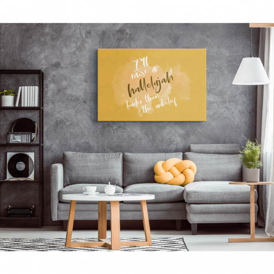 ILl Raise A Hallelujah Louder Than The Unbelief Canvas Wall Art 1