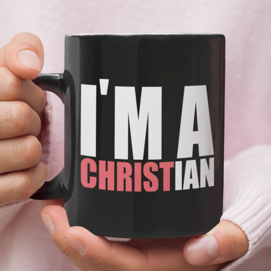 I'M A Christian Coffee Mug
