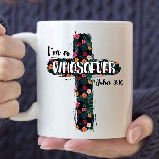 I'M A Whosoever John 3:16 Bible Verse Coffee Mug