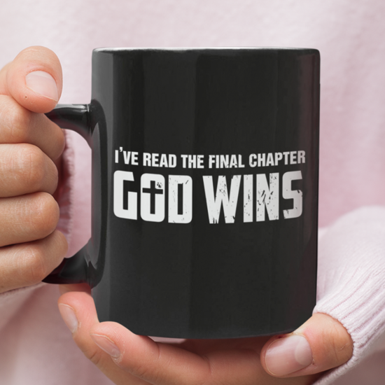 I'Ve Read The Final Chapter God Wins Coffee Mug