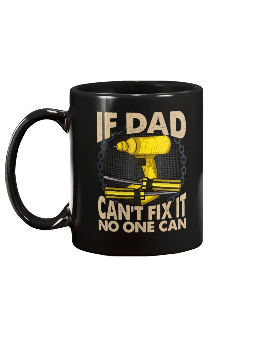 If-Dad-Cant-Fix-It-No-One-Can-Mug-2 If Dad Cant Fix It No One Can Mug 2