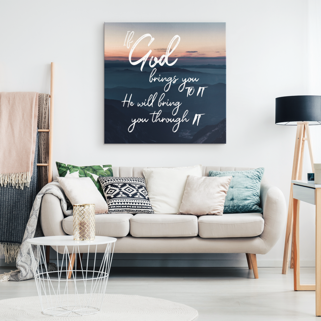 If-God-Brings-You-To-It-He-Will-Bring-You-Through-It-Canvas-Wall-Art-1 If God Brings You To It He Will Bring You Through It Canvas Wall Art 1