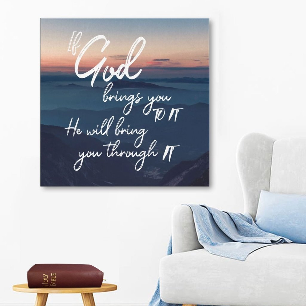 If God Brings You To It He Will Bring You Through It Canvas Wall Art