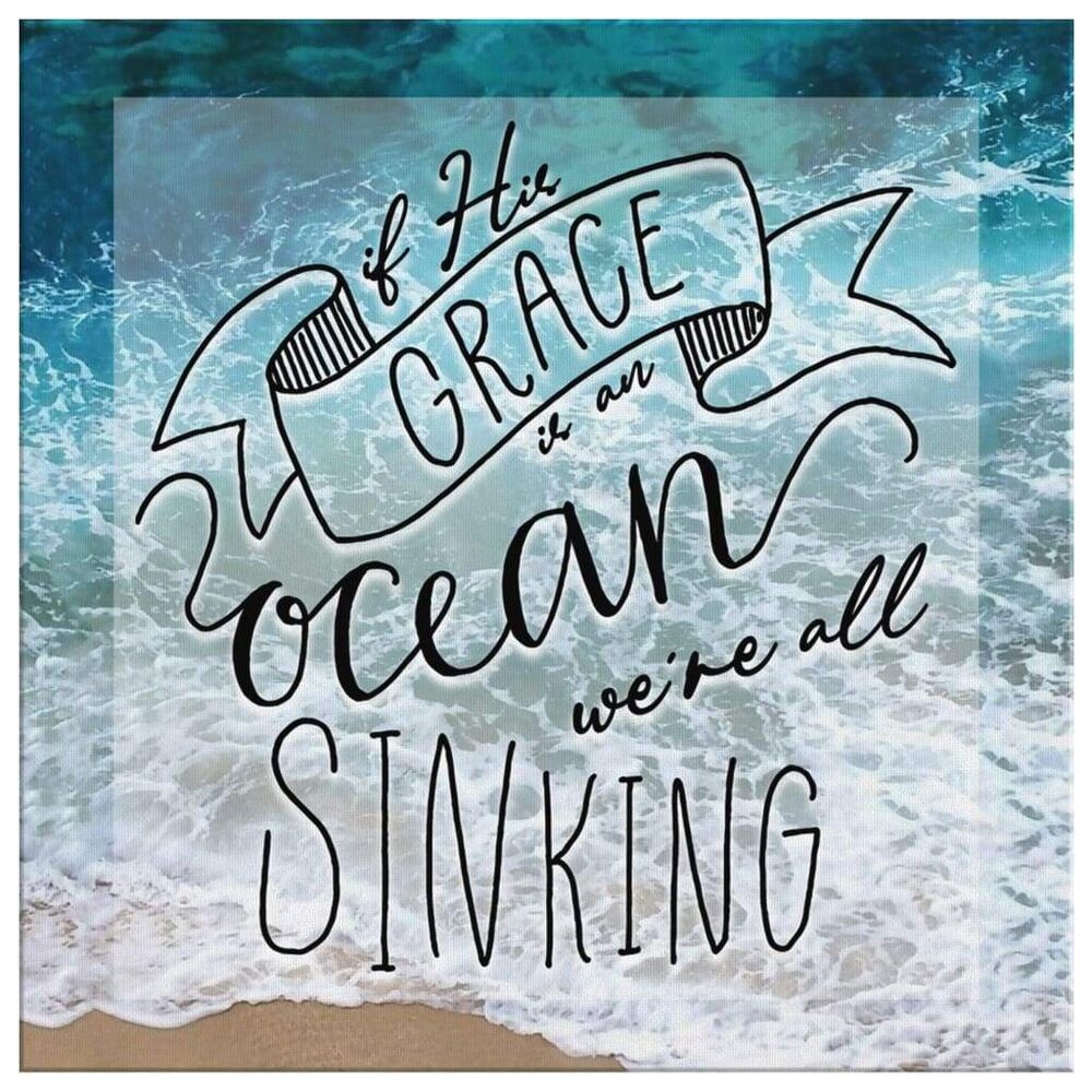 If-His-Grace-Is-An-Ocean-WeRe-All-Sinking-Christian-Canvas-Wall-Art-2 If His Grace Is An Ocean WeRe All Sinking Christian Canvas Wall Art 2