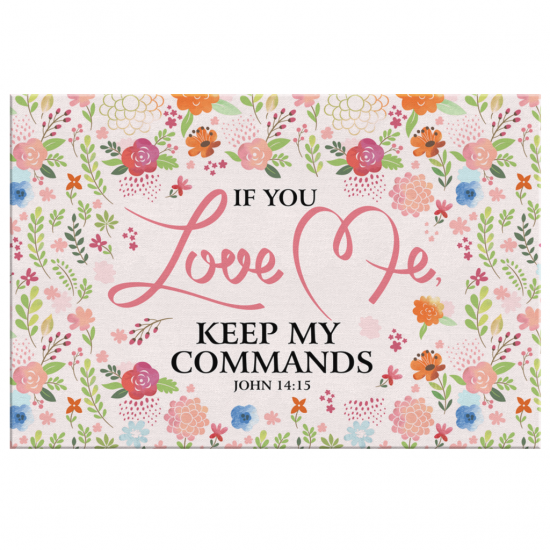 If You Love Me Keep My Commands John 1415 Canvas Wall Art 2 1