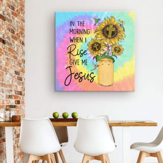 In The Morning When I Rise Give Me Jesus Sunflower Canvas Wall Art 1