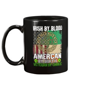 Irish By Blood American By Birth Veteran By Choice Mug 1