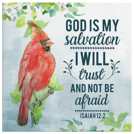 Isaiah 122 God Is My Salvation I Will Trust And Not Be Afraid Canvas Wall Art 2