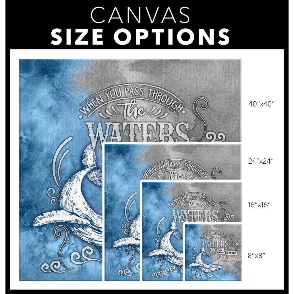 Isaiah-432-When-You-Pass-Through-The-Waters-I-Will-Be-With-You-Canvas-Wall-Art-2 Isaiah 432 When You Pass Through The Waters I Will Be With You Canvas Wall Art 2