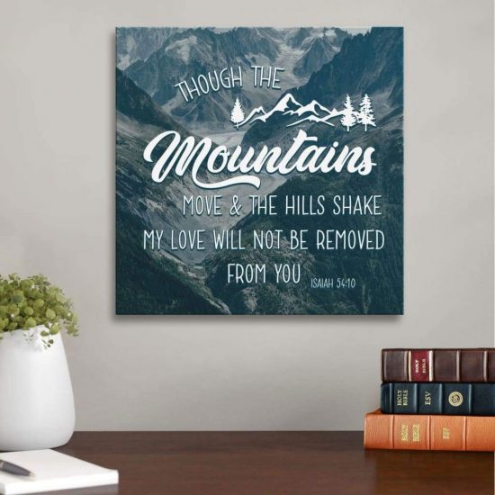 Isaiah 54:10 Though The Mountains Move And The Hills Shake Canvas Wall Art