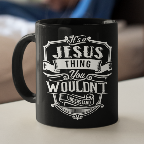 It'S A Jesus Thing You Wouldn'T Understand Coffee Mug