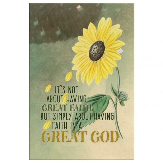 ItS Not About Having Great Faith Canvas Wall Art 2 1
