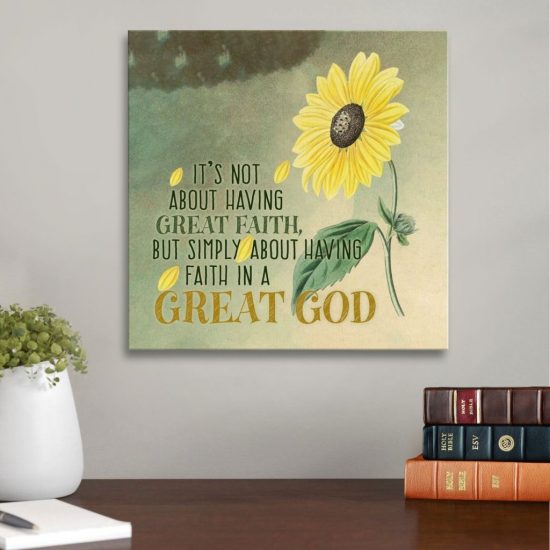 It'S Not About Having Great Faith Canvas Wall Art