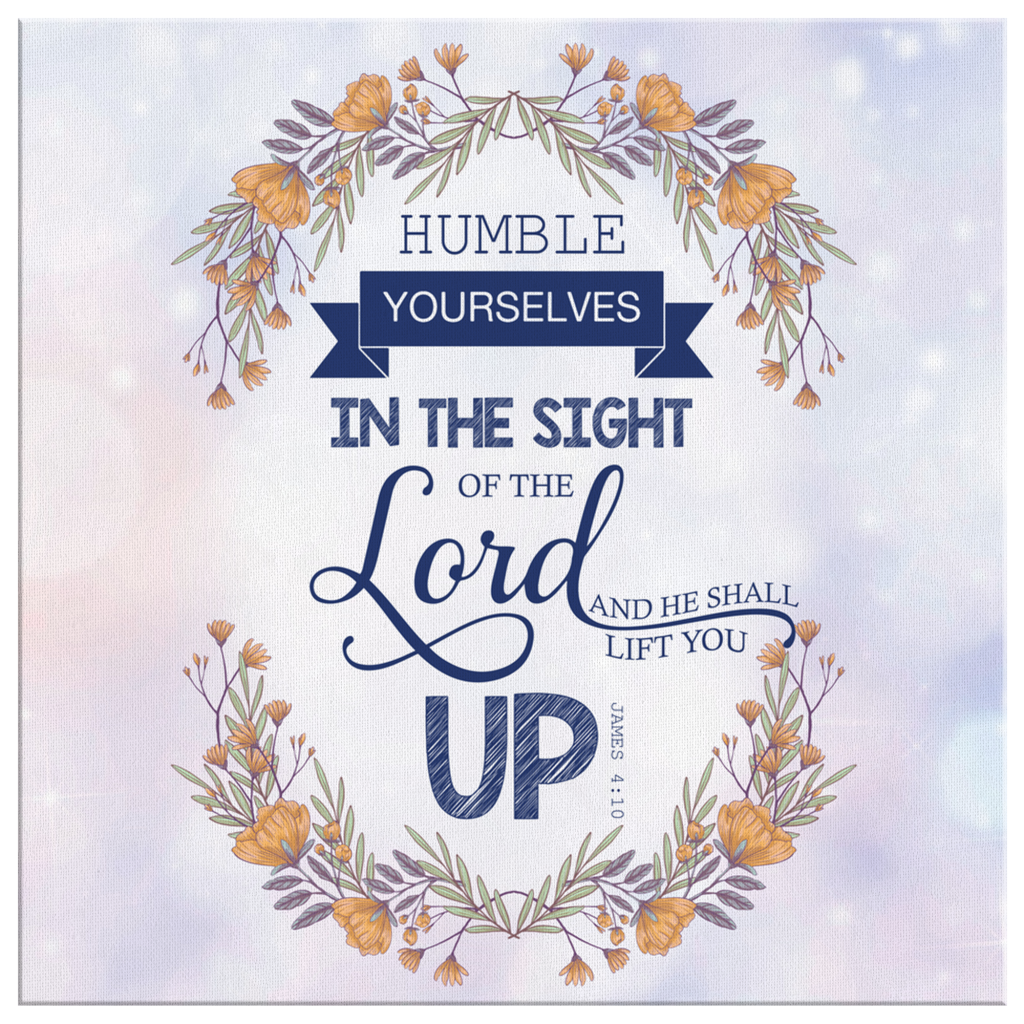 James-410-Humble-Yourselves-In-The-Sight-Of-The-Lord-Canvas-Wall-Art-2 James 410 Humble Yourselves In The Sight Of The Lord Canvas Wall Art 2