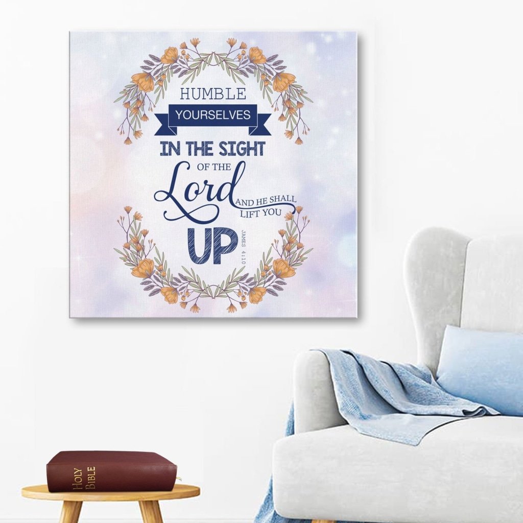 James 4:10 Humble Yourselves In The Sight Of The Lord Canvas Wall Art