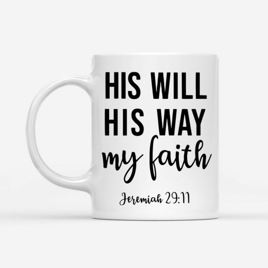 Jeremiah 2911 His Will His Way My Faith Coffee Mug 1