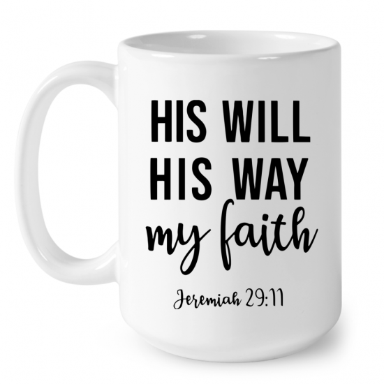 Jeremiah 2911 His Will His Way My Faith Coffee Mug 2