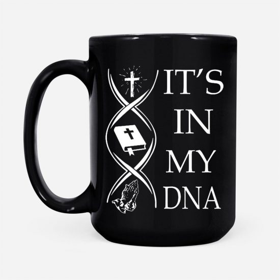 Jesus Bible Verses Pray ItS In My Dna Coffee Mug 2