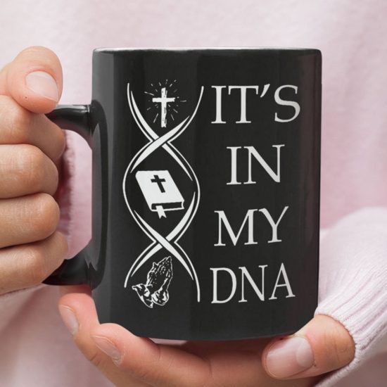Jesus Bible Verses Pray It'S In My Dna Coffee Mug