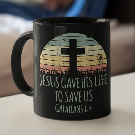 Jesus Gave His Life To Save Us Galatians 1:4 Coffee Mug