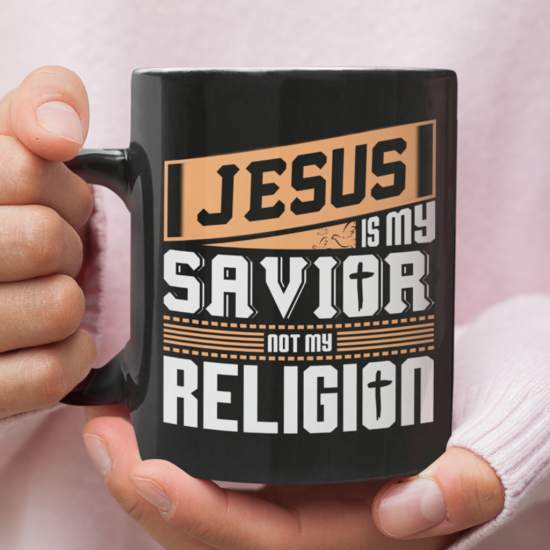 Jesus Is My Savior Not My Religion Coffee Mug