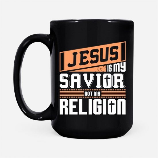 Jesus Is My Savior Not My Religion Coffee Mug 2 3