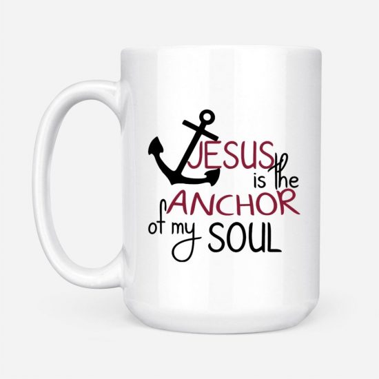 Jesus Is The Anchor Of My Soul Coffee Mug 2 1
