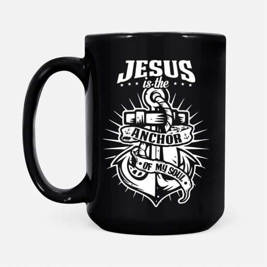 Jesus Is The Anchor Of My Soul Coffee Mug 2