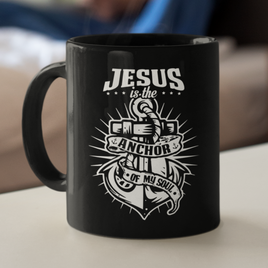 Jesus Is The Anchor Of My Soul Coffee Mug